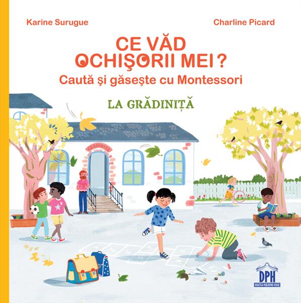 Ce văd ochișorii mei: La grădiniță - Karine Surugue, Charline Picard - Didactica Publishing House