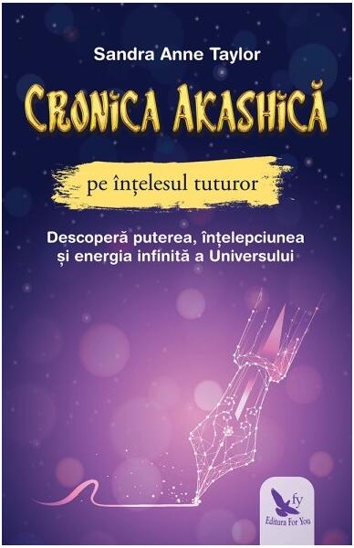 Cronica Akashică pe înțelesul tuturor - Sandra Anne Taylor - For You