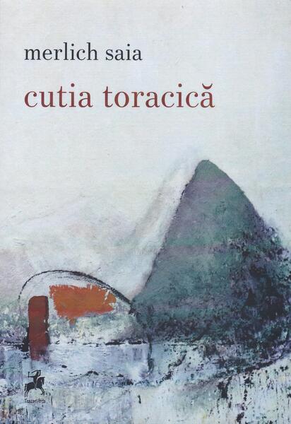 cutia toracică - Merlich Saia - Tracus Arte