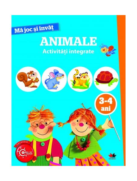 Mă joc și învăț. Animale. Activități integrate. 3-4 ani - Litera