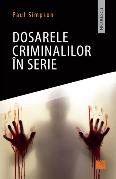 Dosarele criminalilor în serie - Paul Simpson - Niculescu