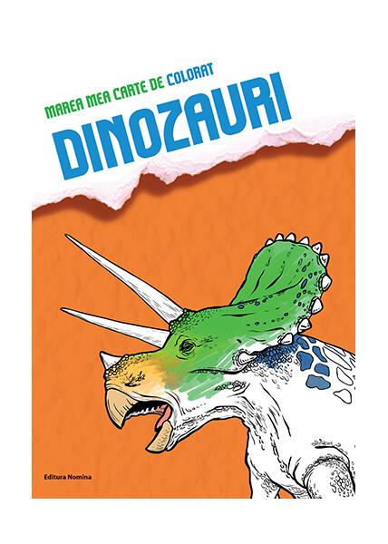 Marea mea carte de colorat dinozauri - Raluca Maria Dumitru - Nomina