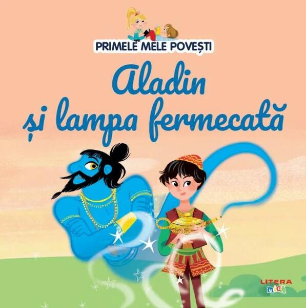 Aladin și lampa fermecată - Diana Apostol - Litera mică