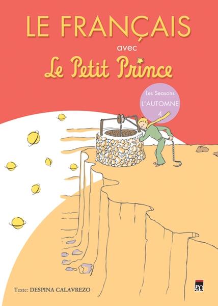 Le Français avec le Petit Prince. Les Saisons: L’Automne (Vol. 4) - Despina Calavrezo - RAO