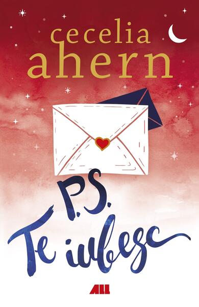 P.S. Te iubesc - Cecelia Ahern - All