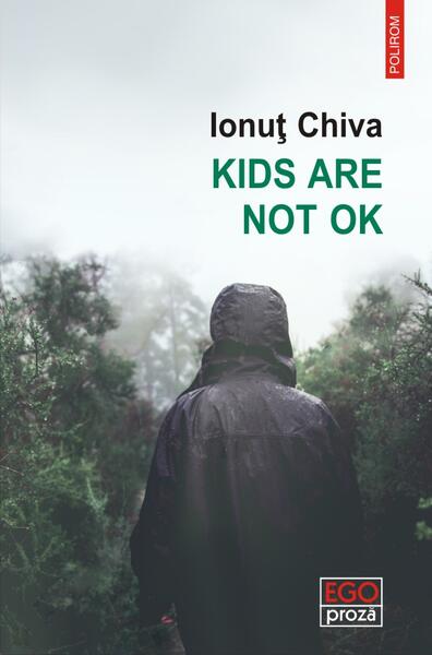 Kids are not OK - Ionuţ Chiva - Polirom