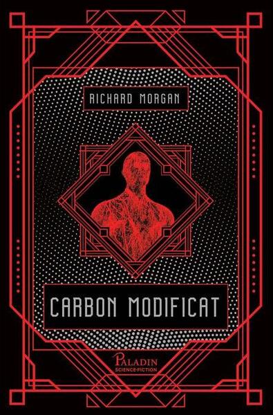 Carbon modificat (Vol.1) - Richard K. Morgan - Paladin