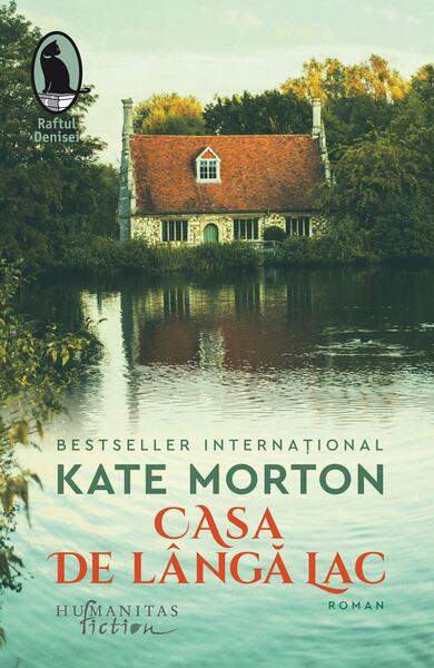 Casa de lângă lac - Kate Morton - Humanitas Fiction