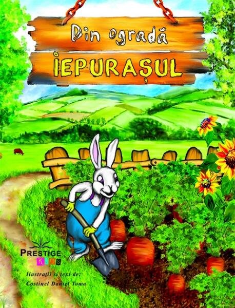 Din ogradă. Iepurașul - Costinel Daniel Toma - Prestige