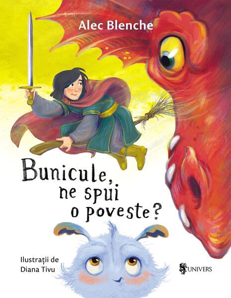 Bunicule, ne spui o poveste? - Alec Blenche - Univers
