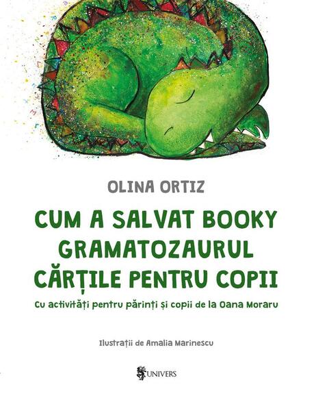 Cum a salvat Booky Gramatozaurul cărțile pentru copii - Olina Ortiz - Univers