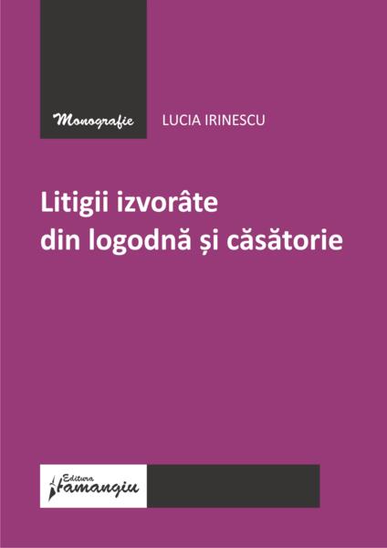 Litigii izvorate din logodnă și căsătorie - Paperback brosat - Hamangiu