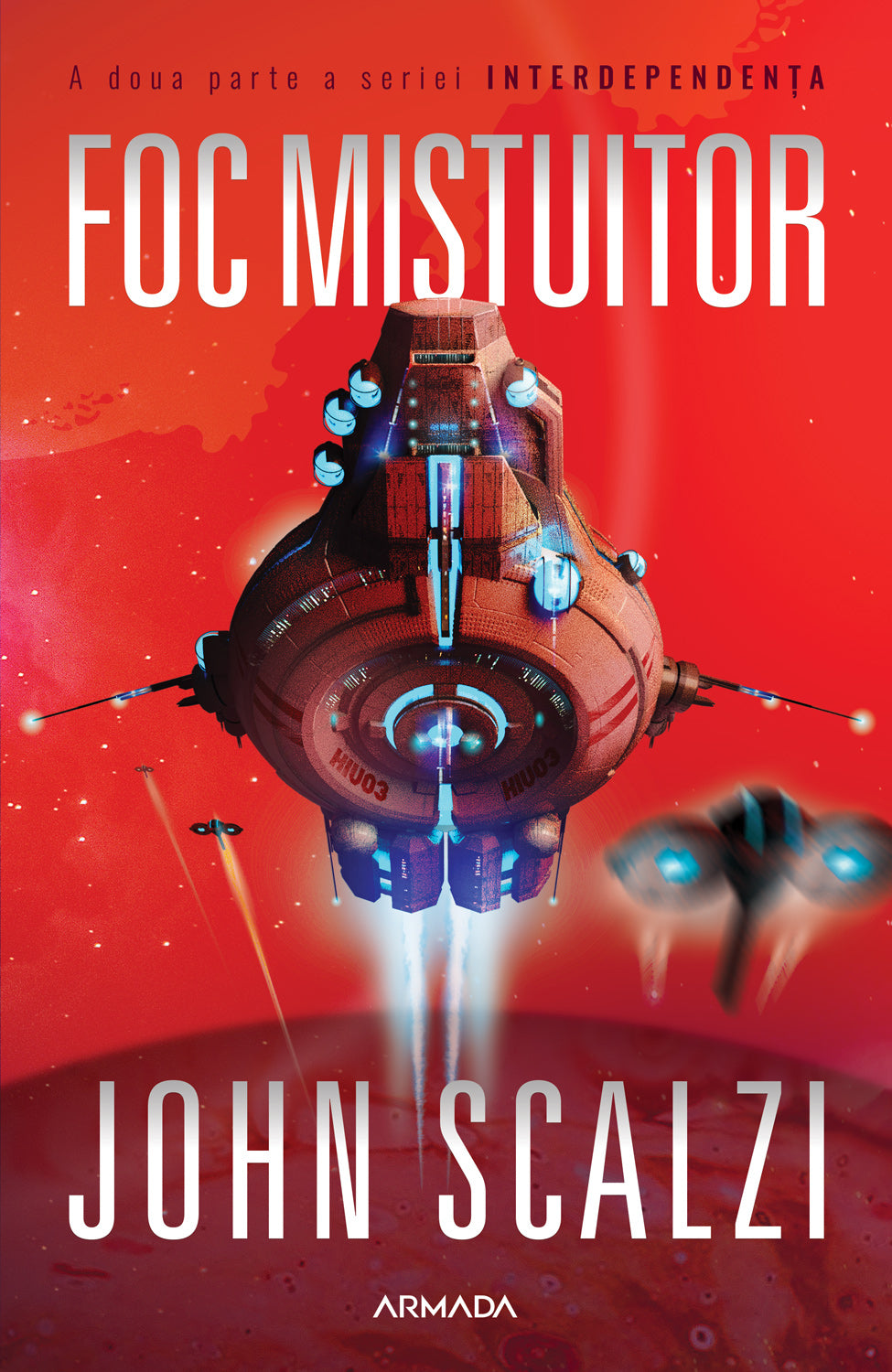 Foc mistuitor (Seria INTERDEPENDENȚA partea a II-a) - John Scalzi - John Scalzi