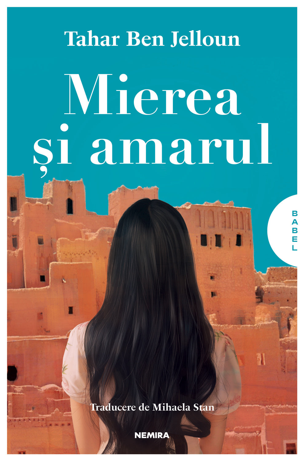 Mierea și amarul - Tahar Ben Jelloun - Tahar Ben Jelloun