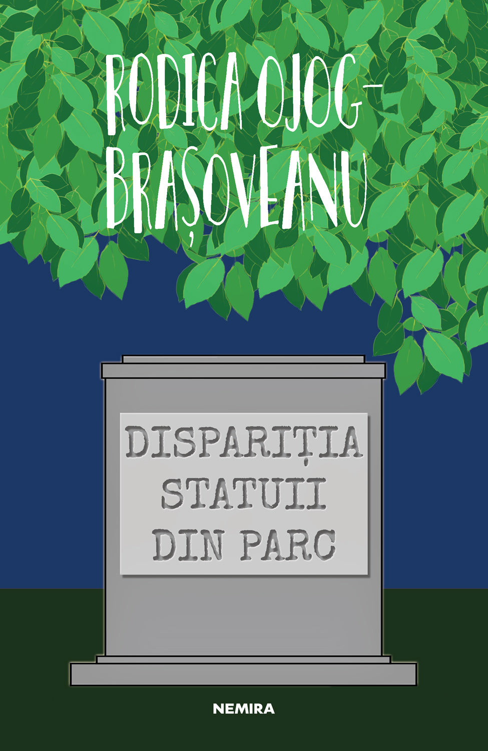 Dispariția statuii din parc (ed. 2019) - Rodica Ojog-Brașoveanu - Rodica Ojog-Brașoveanu