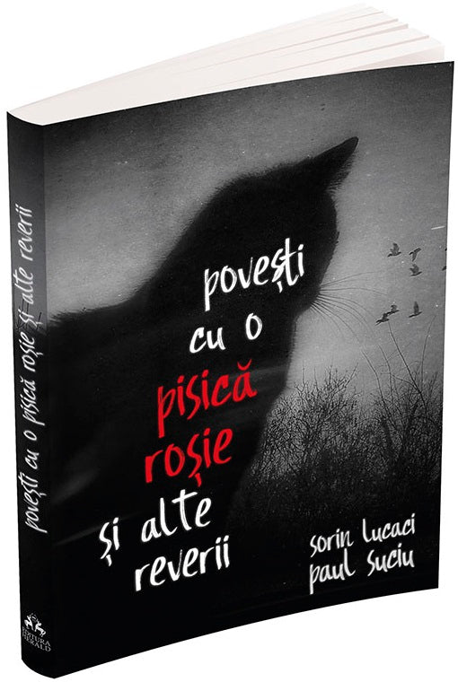 Povesti cu o pisica rosie si alte reverii - Sorin Lucaci, Paul Suciu