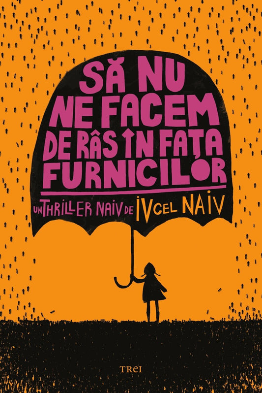 Sa nu ne facem de ras in fata furnicilor - Iv cel Naiv