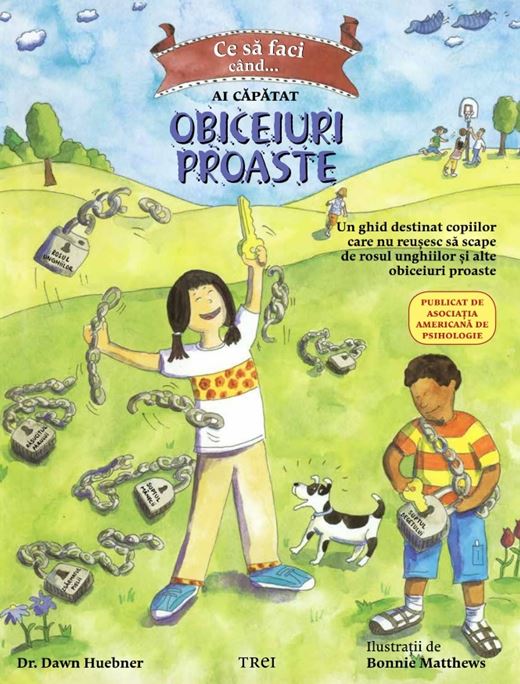 Ce sa faci cand... ai capatat obiceiuri proaste - Dawn Huebner