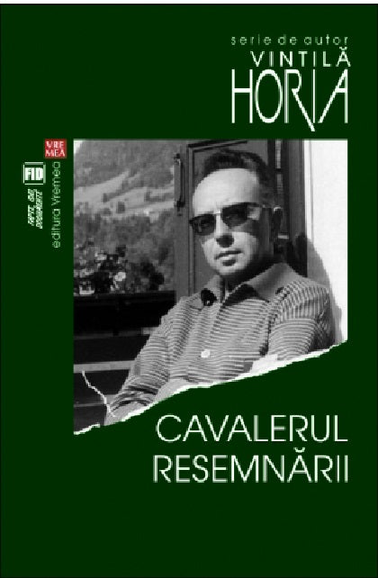 Cavalerul resemnarii - Vintila Horia