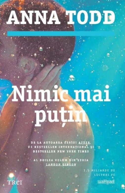 Nimic mai putin - Anna Todd