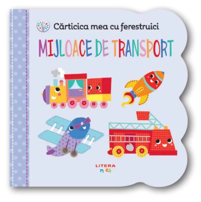 Carticica mea cu ferestruici. Mijloace de transport 