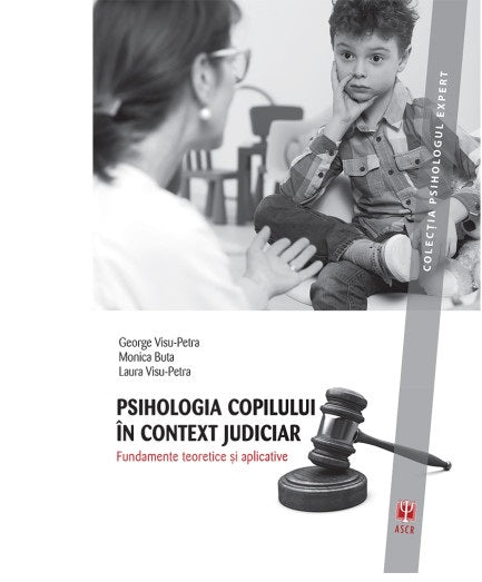 Psihologia copilului in context judiciar - Monica Buta, George Visu-Petra, Laura Visu-Petra
