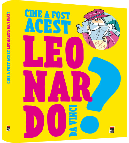 Cine a fost acest Leonardo Da Vinci? - Franco Cosimo Panini