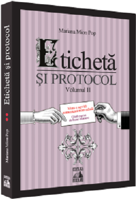 Eticheta si protocol. Volumul II - Mariana Mion Pop