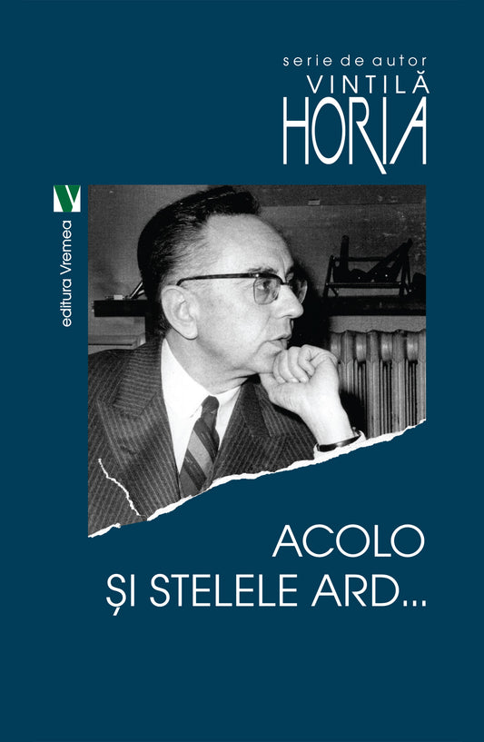 Acolo si stelele ard... - Vintila Horia