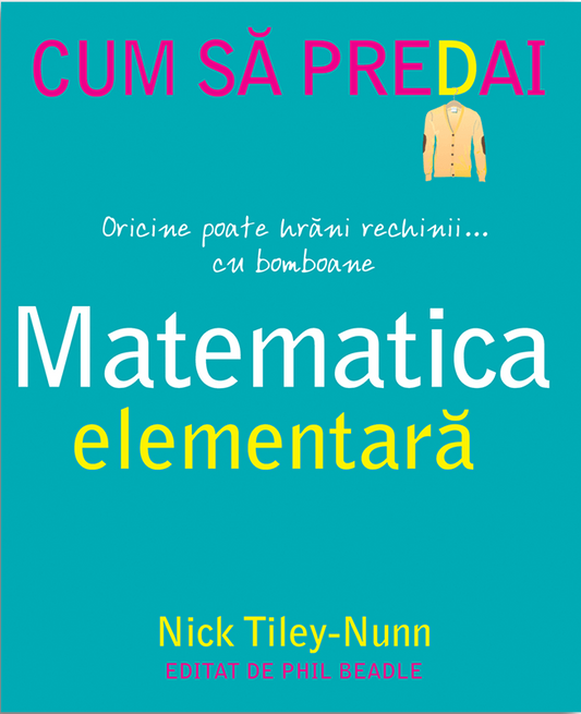 Cum sa predai matematica elementara - Nick Tiley-Nunn