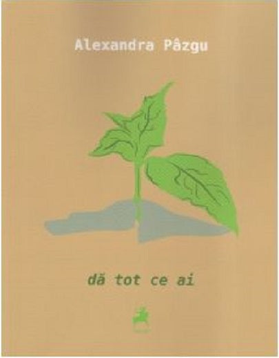 Da tot ce ai - Alexandra Pazgu