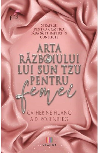 Arta razboiului lui Sun Tzu pentru femei - Catherine Huang, A.D. Rosenberg