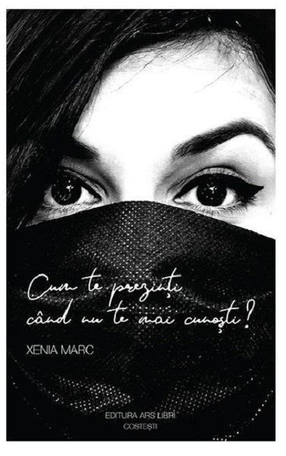 Cum te prezinti cand nu te mai cunosti? - Xenia Marc