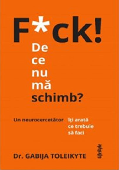 F*ck! De ce nu ma schimb? - Gabija Toleikyte