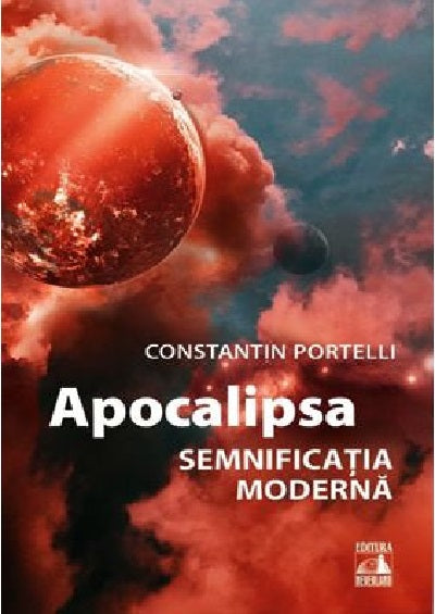 Apocalipsa. Semnificatia moderna - Constantin Portelli