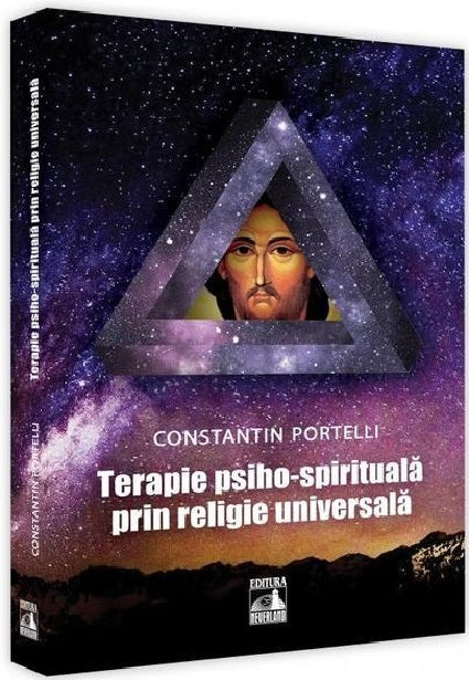 Terapie psiho-spirituala prin religie universala - Constantin Portelli