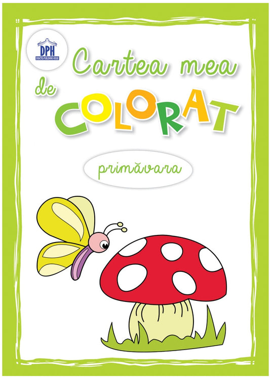 Cartea mea de colorat - Primavara 
