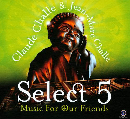 Select 5 - Music for Our Friends- Claude Challe, Jean-Marc Challe
