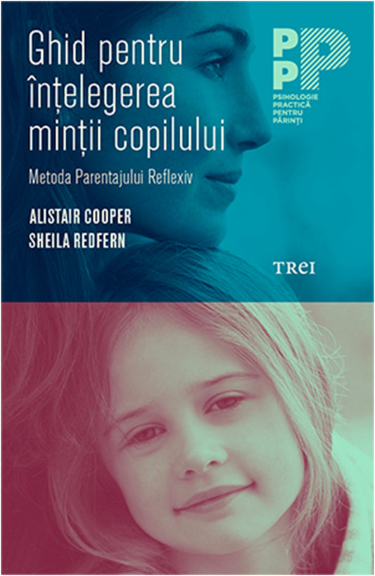 Ghid pentru intelegerea mintii copilului - Alistair Cooper, Sheila Redfern
