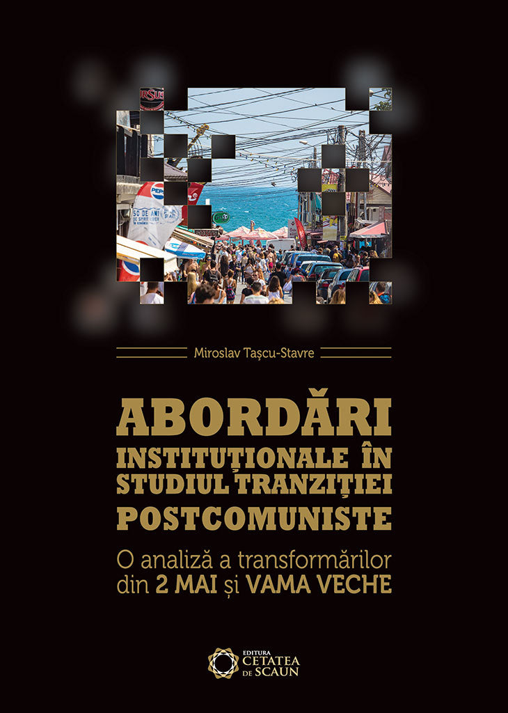 Abordari institutionale in studiul tranzitiei postcomuniste - Miroslav Tascu-Stavre