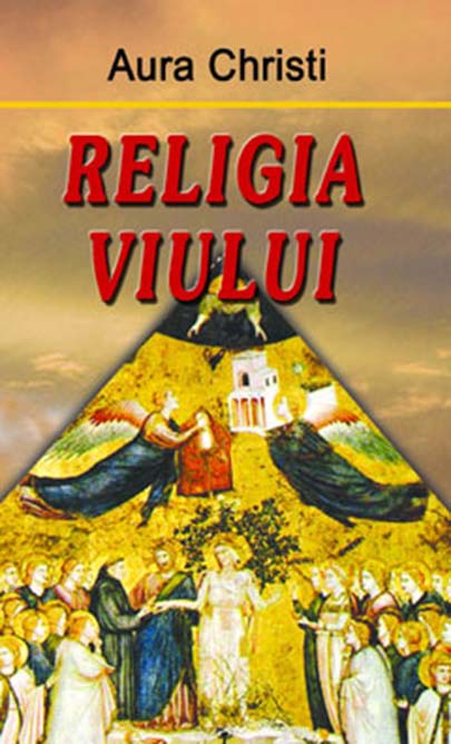 Religia viului - Aura Christi
