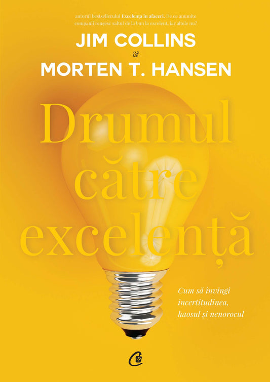 Drumul catre excelenta - Jim Collins, Morten T. Hansen