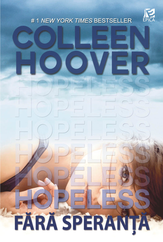 Hopeless. Fara speranta - Colleen Hoover