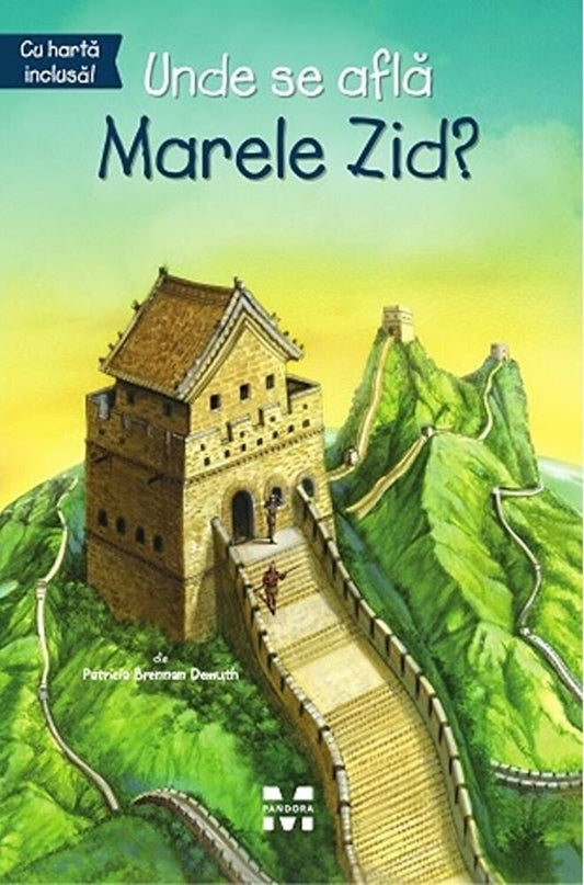 Unde se afla Marele Zid?- Patricia Brennan Demuth