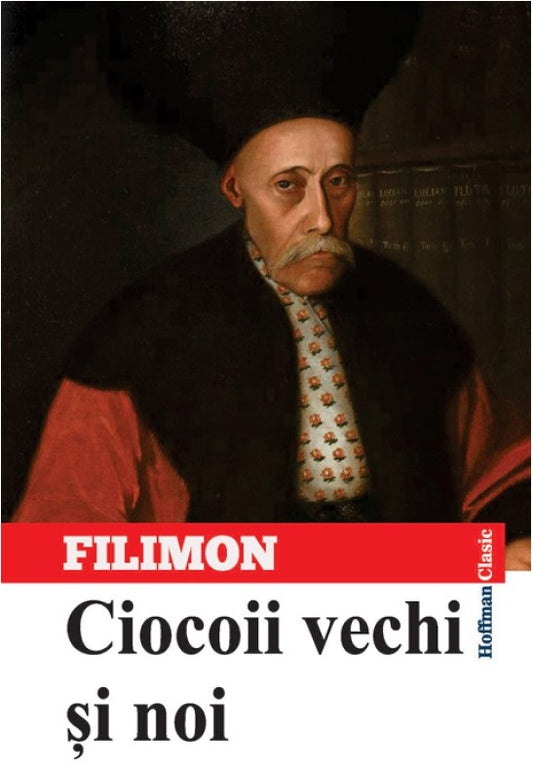 Ciocoii vechi si noi - Nicolae Filimon