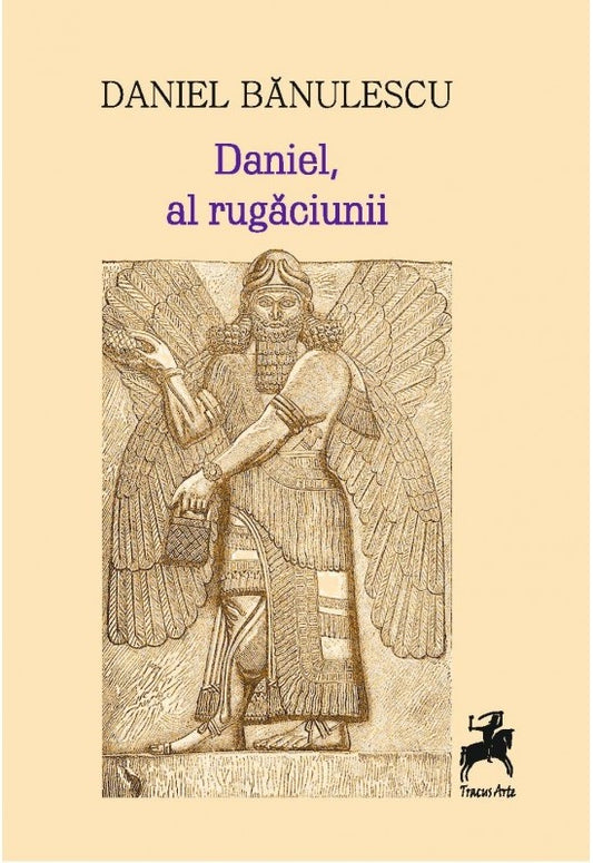 Daniel, al rugaciunii - Daniel Banulescu
