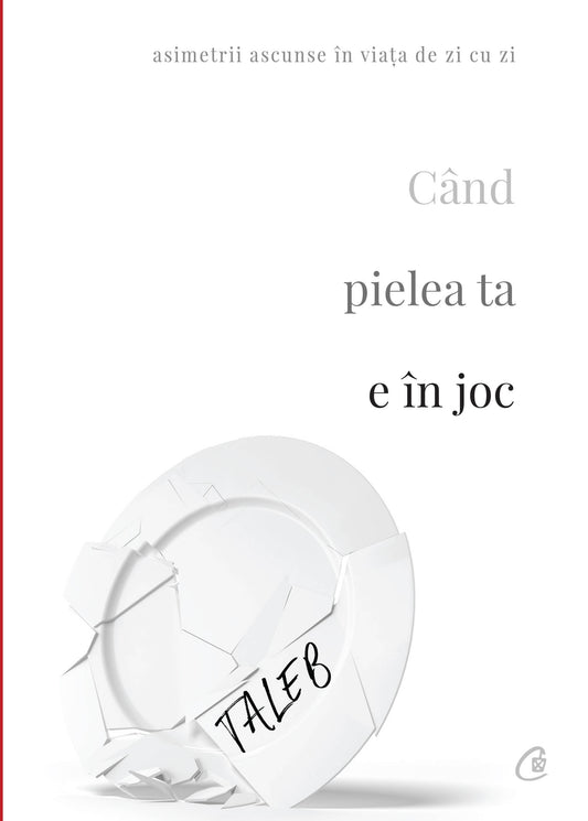 Cand pielea ta e în joc - Nassim Nicholas Taleb