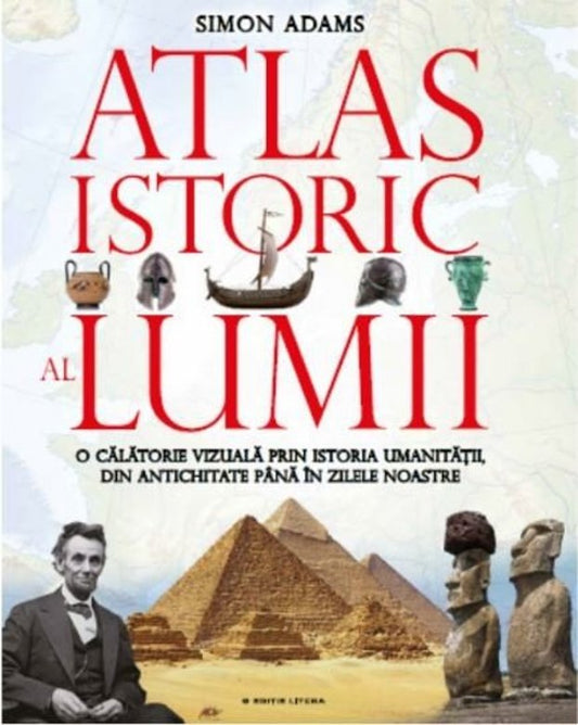 Atlasul Istoric Al Lumii - Simon Adams
