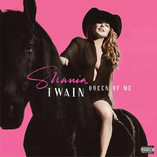Queen Of Me- Shania Twain
