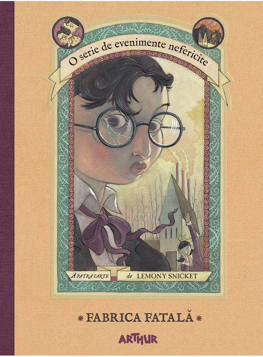 Fabrica fatala - Lemony Snicket